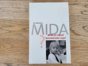 Mida on lapsel kasvamiseks vaja Jari Sinkkonen