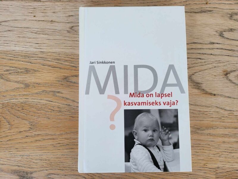 107364807 Mida on lapsel kasvamiseks vaja Jari Sinkkonen