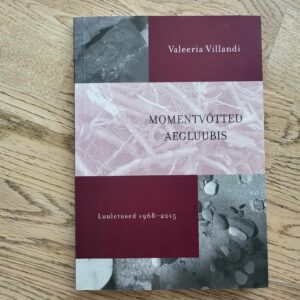 Momentvõtted aegluubis . Valeeria Villandi
