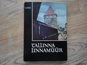 Tallinna linnamüür . Rein Zobel