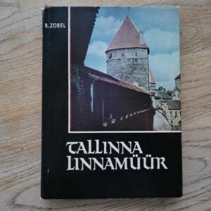 Tallinna linnamüür . Rein Zobel