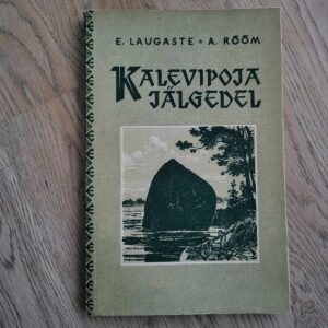 Kalevipoja jälgedel . Eduard Laugaste ja Anita Rõõm