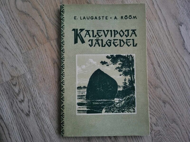 107511095 Kalevipoja jälgedel . Eduard Laugaste ja Anita Rõõm