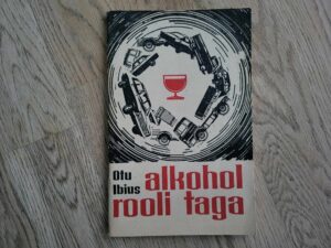 Alkohol rooli taga . Otu Ibius
