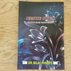 Jeesuse sõnum Selgitus islami vaatepunktist . Bilal Philips