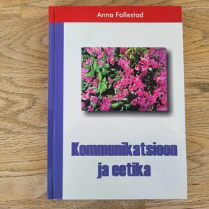 Kommunikatsioon ja eetika . Anna Follestad