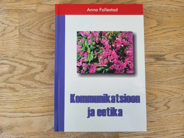 Kommunikatsioon ja eetika . Anna Follestad