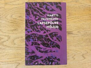 Lapsepõlve mõjud . Martti Paloheimo