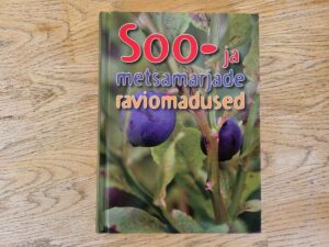Soo- ja metsamarjade raviomadused . Gerda Kroom