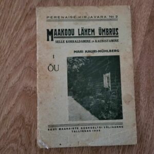 Maakodu lähem ümbrus selle korraldamine ja kaunistamine 1935