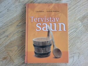 Tervistav saun . Gita Balode ja Ziedonis Kārkliņš