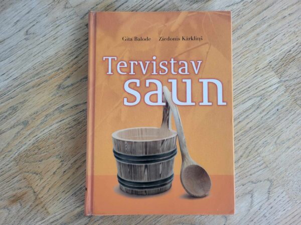 Tervistav saun . Gita Balode ja Ziedonis Kārkliņš