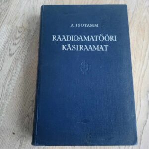 107646114 Raadioamatööri käsiraamat . Arnold Isotamm