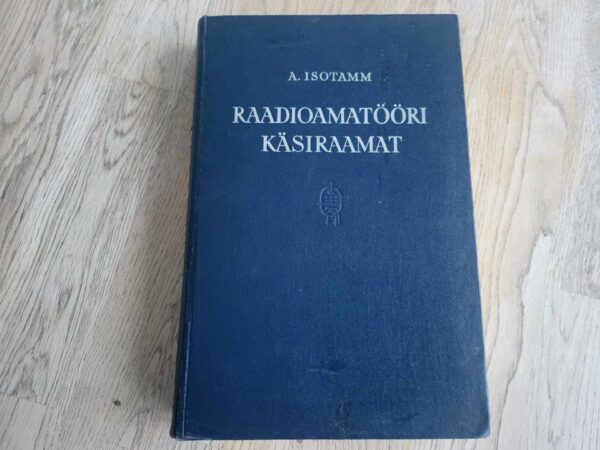 Raadioamatööri käsiraamat . Arnold Isotamm