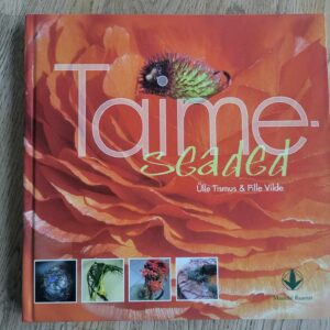 Taimeseaded . Ülle Tismus ja Pille Vilde
