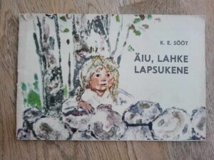 Äiu lahke lapsukene . Karl Eduard Sööt