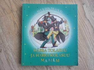 Härra Tolasuu ja härra Kolasuu maailm . Heljo Mänd