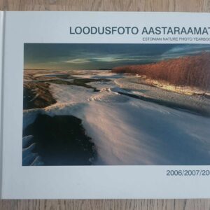 107718554 Loodusfoto aastaraamat 2006/2007/2008 . Kaido Einama