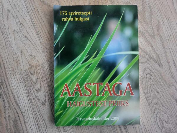 Aastaga haigustest priiks Tervenduskalender 2008