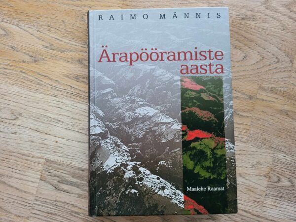 Ärapööramiste aasta . Raimo Männis