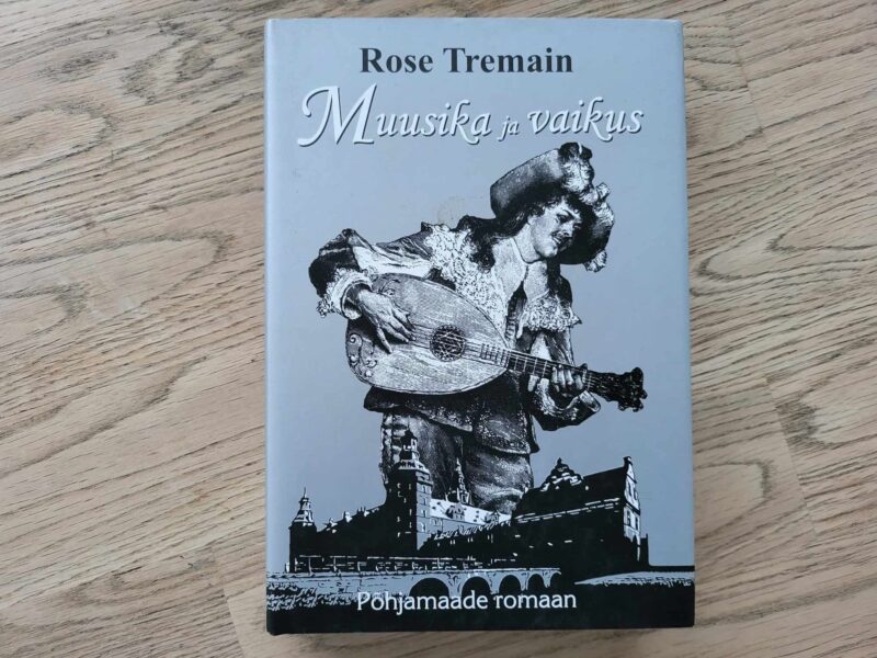 107838464 Muusika ja vaikus . Rose Tremain