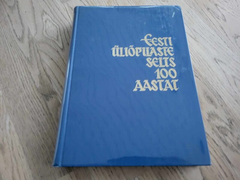 107838932 Eesti Üliõpilaste Selts 100 aastat 1870-1970 Ajalooline kogu
