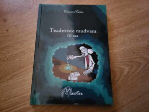 Teadmiste raudvara III osa . Martin Karu ja Lars Trunin