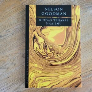 Kuidas tehakse maailmu . Nelson Goodman