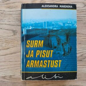 Surm ja pisut armastust . Aleksandra Marinina