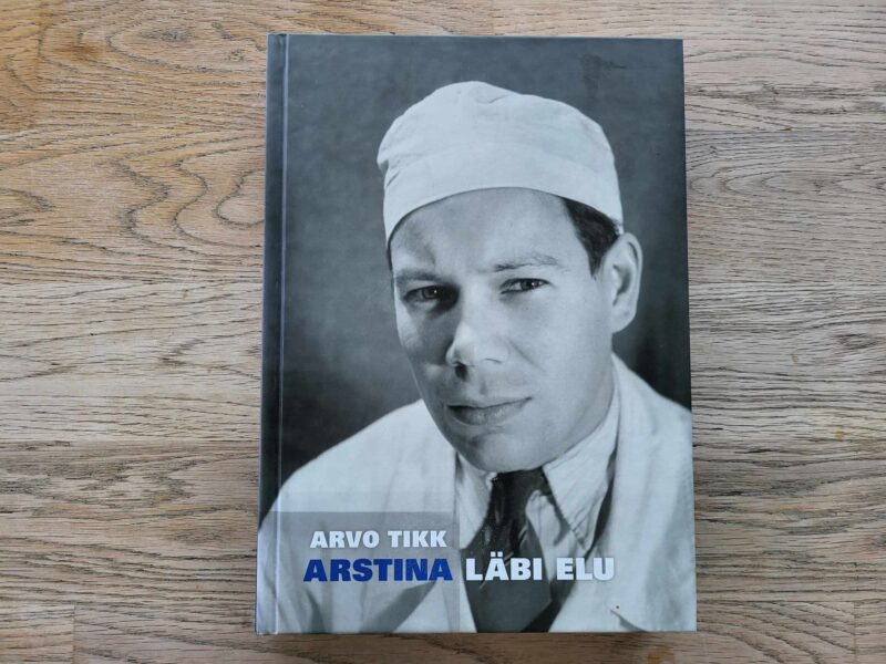 108020447 Arstina läbi elu . Arvo Tikk