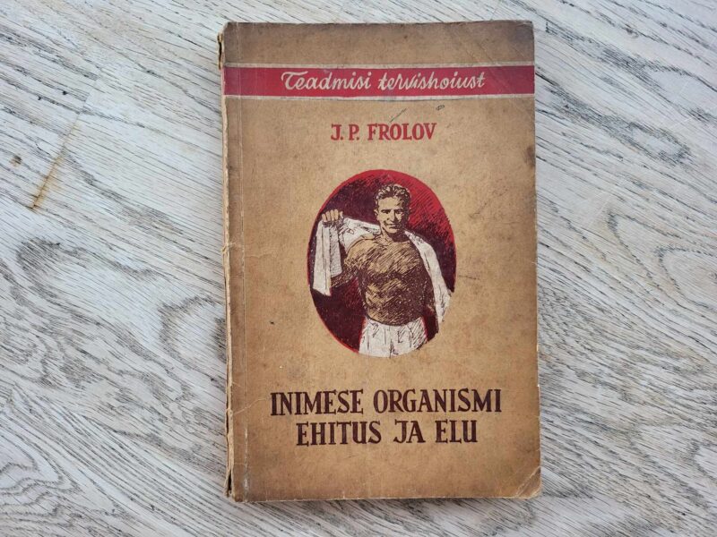 108021758 Inimese organismi ehitus ja elu . Juri Frolov