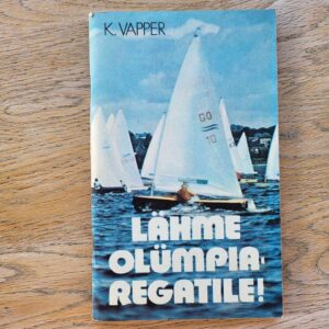 108050261 Lähme olümpiaregatile . Kalev Vapper
