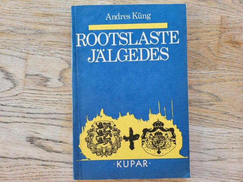 Rootslaste jälgedes . Andres Küng