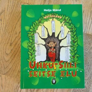 Uhku-Siili seitse elu . Heljo Mänd  . Metsalood