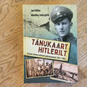 Tänukaart Hitlerilt . Markku Jokisipilä ja Jari Vilen