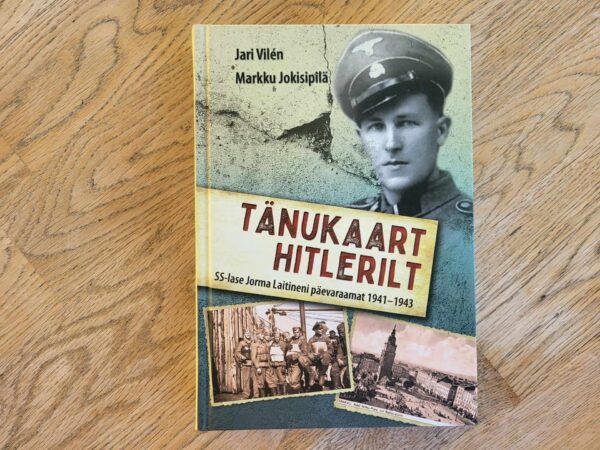 Tänukaart Hitlerilt . Markku Jokisipilä ja Jari Vilen