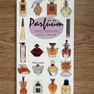 Parfüüm Teekond lõhnamaailma . Nigel Groom