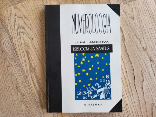 Numeroloogia . Iseloom ja saatus . Juha Janerva
