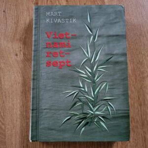 Vietnami retsept . Mart Kivastik