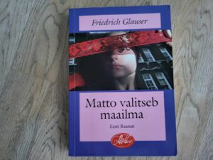 Matto valitseb maailma . Friedrich Glauser