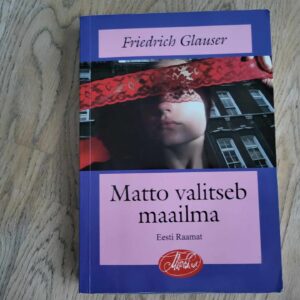 Matto valitseb maailma . Friedrich Glauser