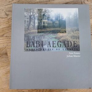 108308810 Läbi aegade Manor Houses of Estonia . Juhan Maiste Ann Tenno