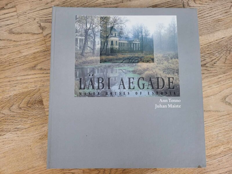 108308810 Läbi aegade Manor Houses of Estonia . Juhan Maiste Ann Tenno
