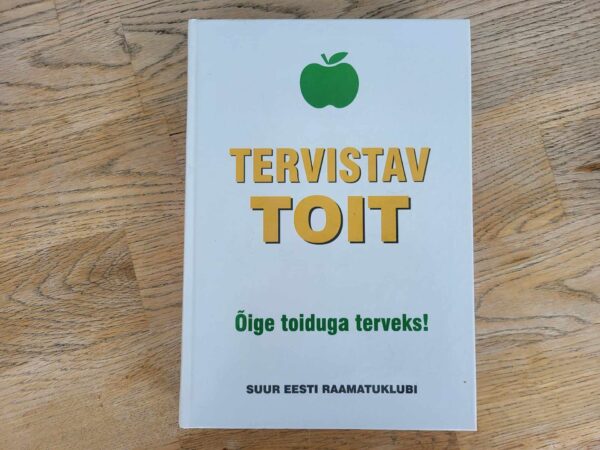 108310144 Tervistav toit . Õige toiduga terveks