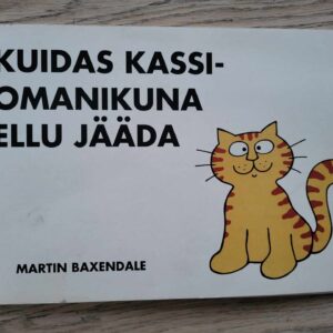 Kuidas kassiomanikuna ellu jääda . Martin Baxendale