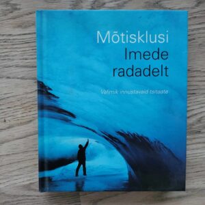 Mõtisklusi Imede radadelt