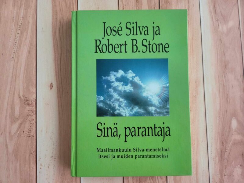 108391277 Sinä, parantaja - Jose Silva, Robert B. Stone