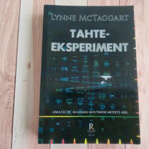 Tahteeksperiment . Lynne McTaggart