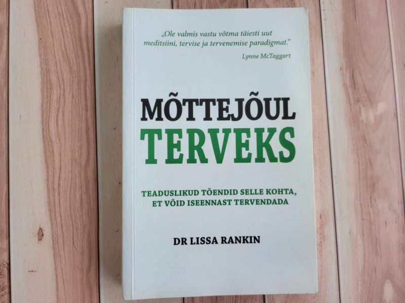 Mõttejõul terveks . Lissa Rankin