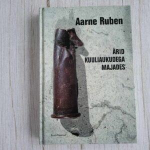 Ärid kuuliaukudega majades . Aarne Ruben